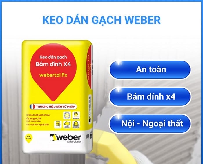 Keo dán gạch Weber - Đặc điểm, ứng dụng trong thực tế