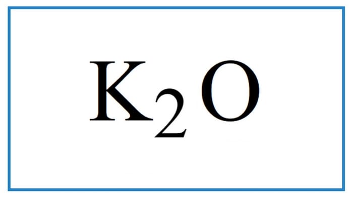 Công thức hóa học của phân kali trong nông nghiệp - K2O (oxit kali)