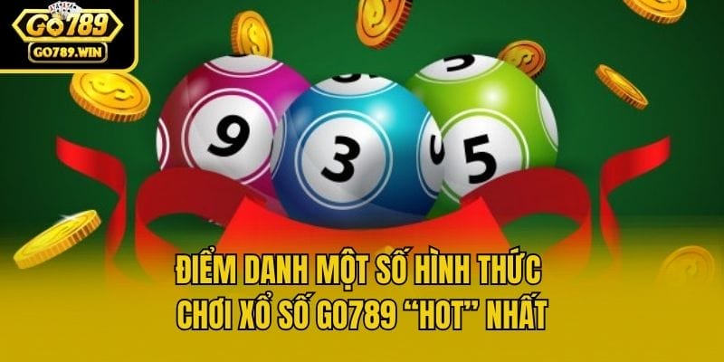 Top sản phẩm ăn khách tại hệ thống sân chơi xổ số GO789