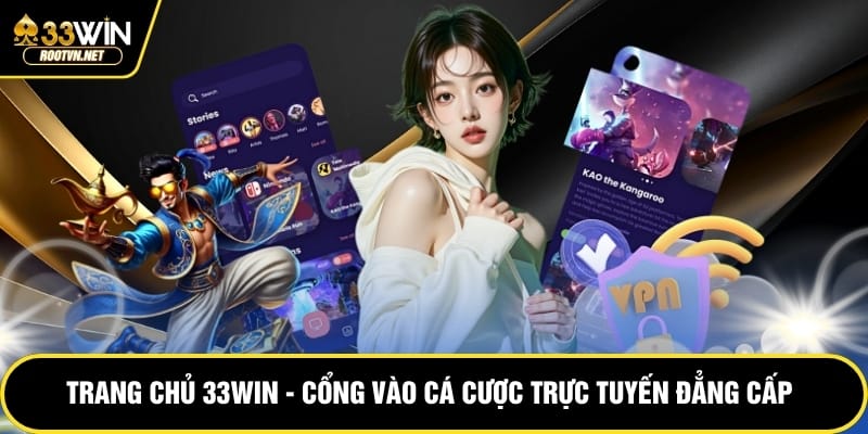 Trang chủ 33WIN - Nơi quy tụ các giải thể thao, casino top #1 châu Á