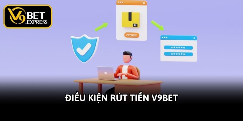 Điều kiện rút tiền V9bet