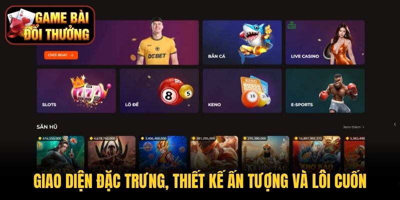 Giao diện đặc trưng, thiết kế ấn tượng và lôi cuốn