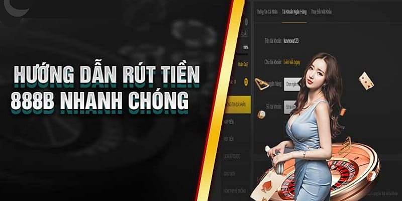 Các bước rút tiền 888B chi tiết