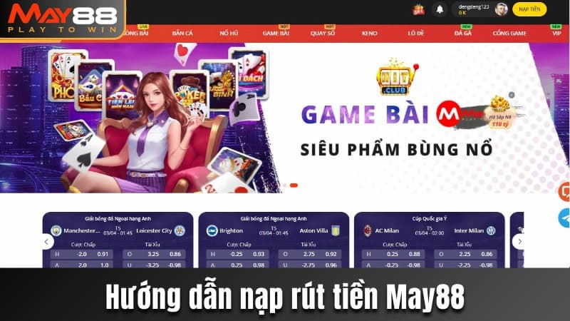 Hướng dẫn các bước nạp tiền May88 chi tiết giúp thao tác nhanh