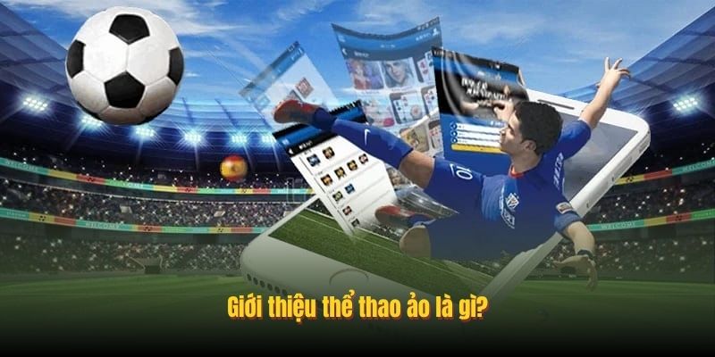 Giới thiệu thể thao ảo là gì?