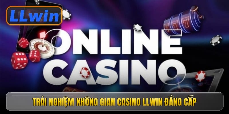 Trải nghiệm không gian casino LLWIN đẳng cấp