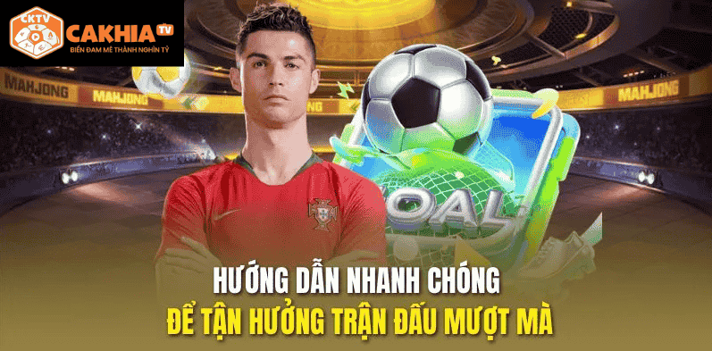 Sức hút của Bóng đá trực tuyến Cakhiatv trong thói quen xem hiện đại