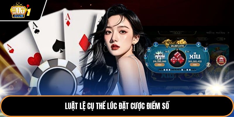 Luật lệ cụ thể lúc đặt cược điểm số