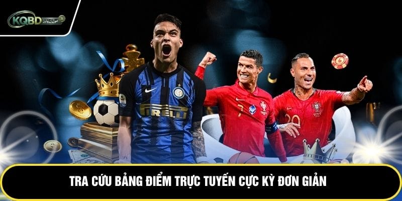 Tra cứu bảng điểm trực tuyến cực kỳ đơn giản