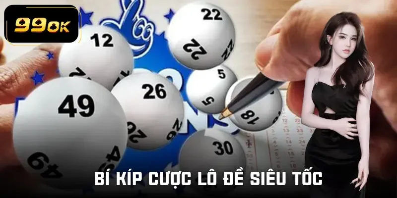 Kinh nghiệm theo dõi xổ số siêu tốc 99OK