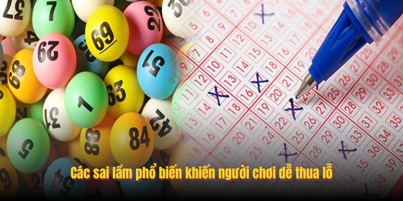 Các sai lầm phổ biến khiến người chơi dễ thua lỗ