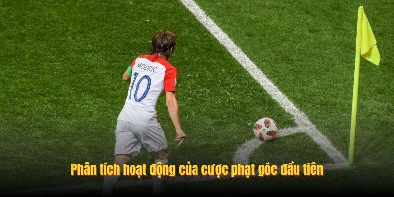 Phân tích hoạt động của cược phạt góc đầu tiên