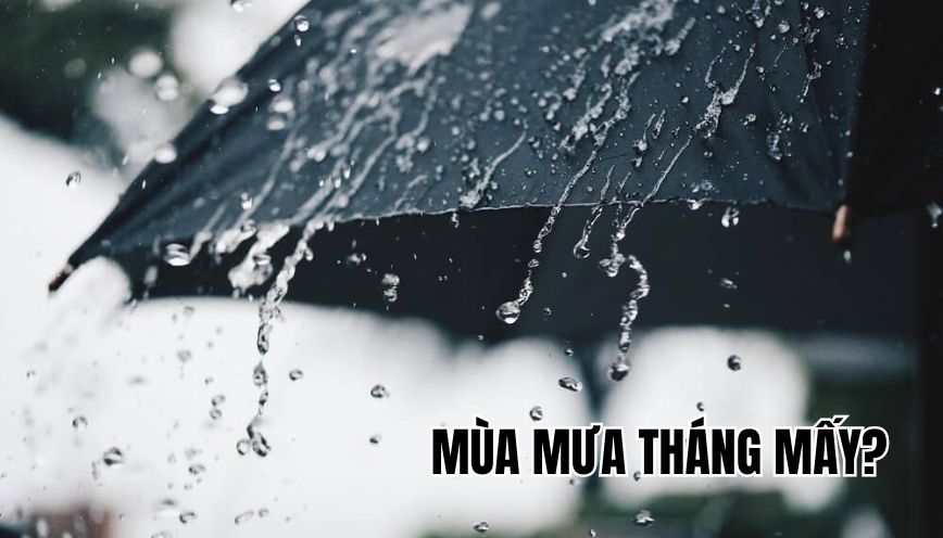 mùa mưa tháng mấy