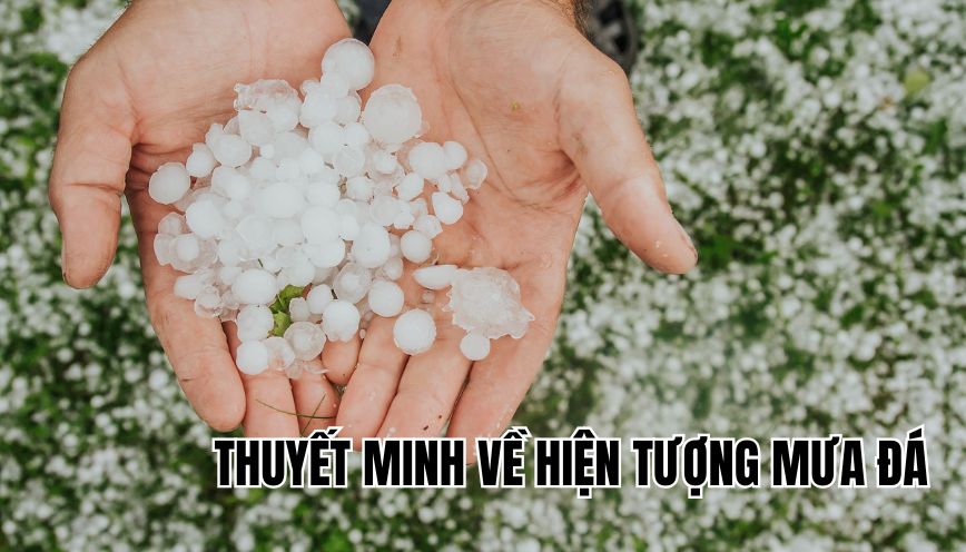 thuyết minh về hiện tượng mưa đá