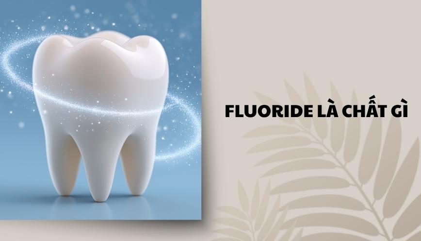 Fluoride là chất gì